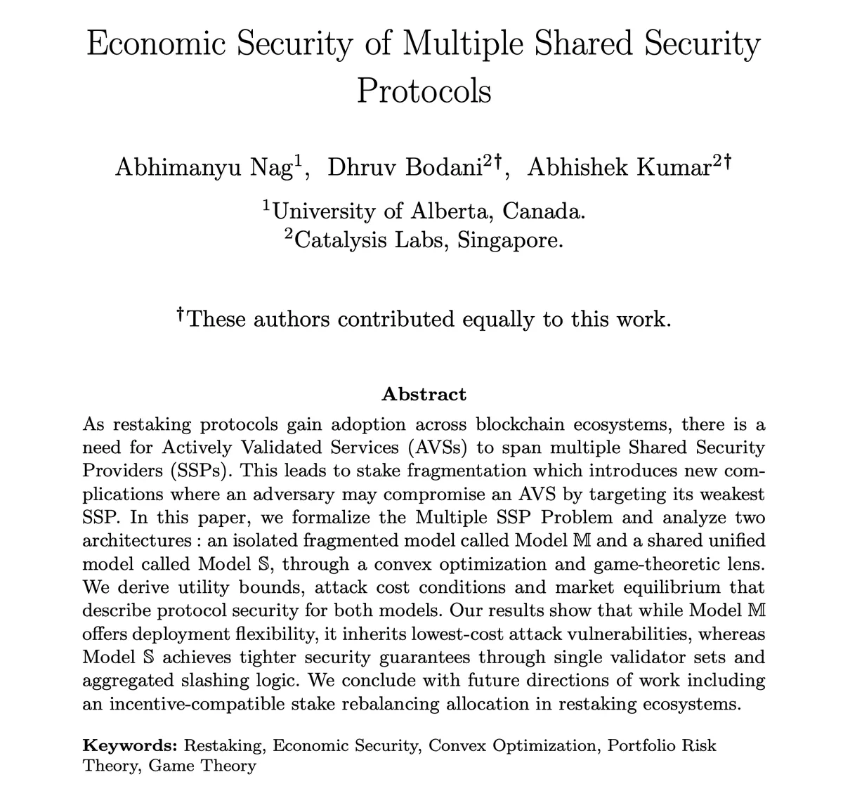 Title page of the research paper titled ‘Economic Security of Multiple Shared Security Protocols’ authored by Abhimanyu Nag, Dhruv Bodani, and Abhishek Kumar. The paper is affiliated with the University of Alberta and Catalysis Labs. It introduces the ‘Multiple SSP Problem’ in restaking and explores the economic security risks of fragmented validator sets across shared security providers.