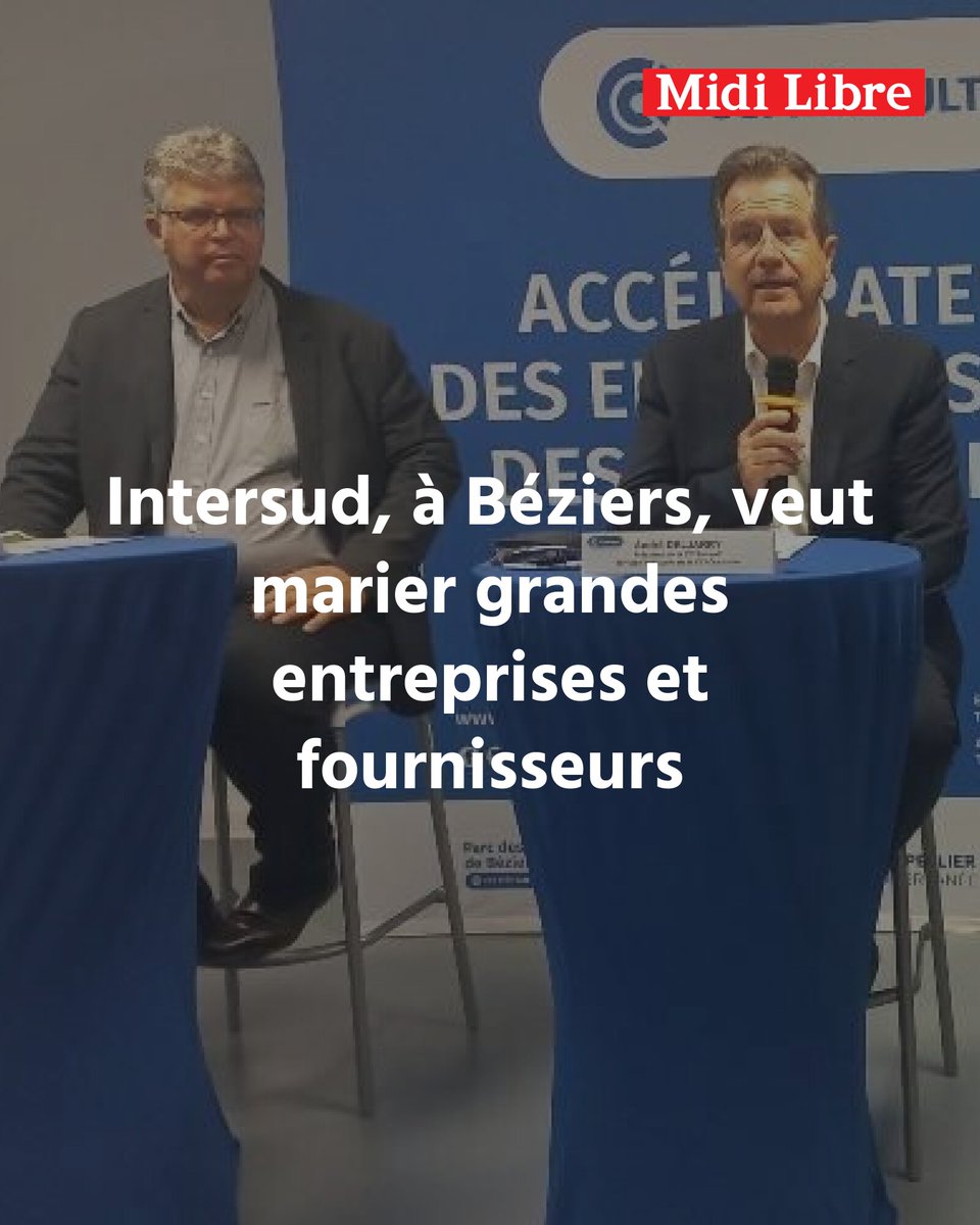 Intersud, à Béziers, veut marier grandes entreprises et fournisseurs
➡️ l.midilibre.fr/l1xK
