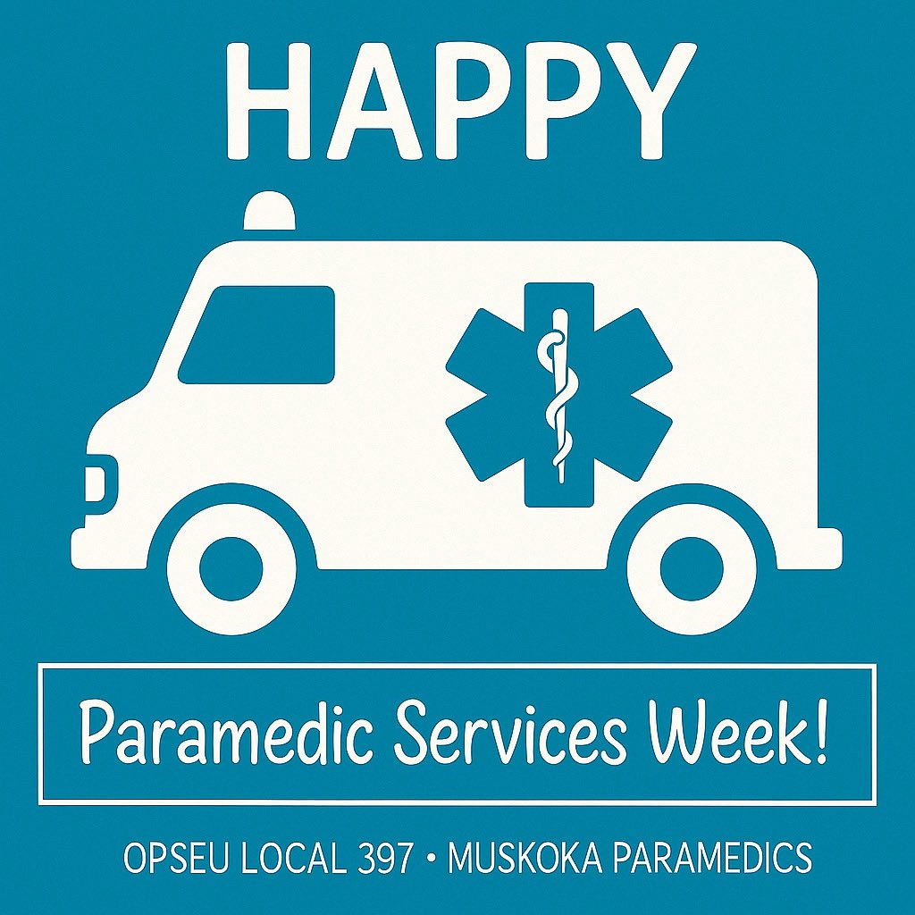 Celebrating the dedication, skill, and compassion of Muskoka’s paramedics — the frontline lifeline in every emergency. Happy Paramedic Services Week from OPSEU Local 397!