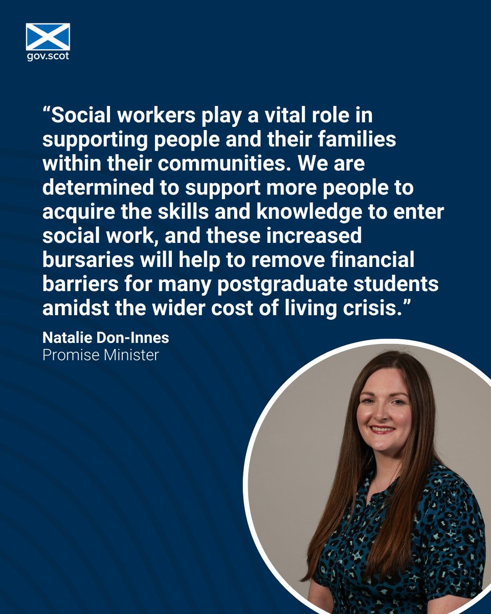 ScotGov Education (@scotgovedu) on Twitter photo Bursaries to support postgraduate social work students with tuition fees and living costs will increase to ÂŁ11,000 in academic year 2025-26.
Promise Minister <a href="/NatalieDon_/">Natalie Don-Innes MSP</a> confirmed the uplift, with applications open on the @SSSCNews website from 1 June.
bit.ly/3YRM1Ra Bursaries to support postgraduate social work students with tuition fees and living costs will increase to ÂŁ11,000 in academic year 2025-26.
Promise Minister <a href="/NatalieDon_/">Natalie Don-Innes MSP</a> confirmed the uplift, with applications open on the @SSSCNews website from 1 June.
bit.ly/3YRM1Ra