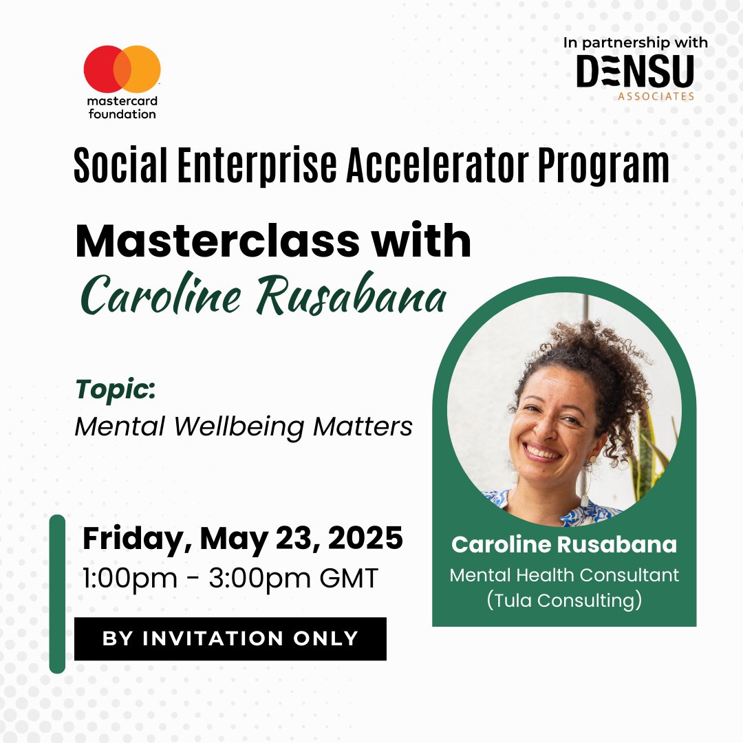 Mental Wellbeing Matters: Social Enterprise Accelerator (SEA)Program Masterclass with Caroline Rusabana.

<a href="/MastercardFdn/">Mastercard Foundation</a> 

#SEAMasterclass #MentalWellbeing #SocialEntrepreneurship #WomenInLeadership #EntrepreneurSelfCare #DensuAssociates #ImpactWithBalance