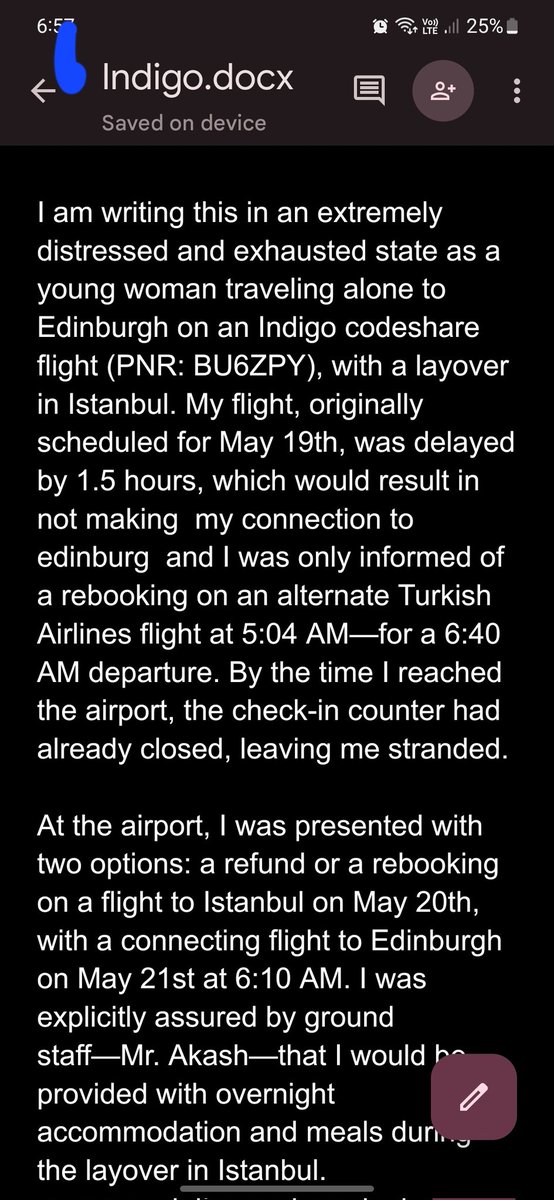 <a href="/IndiGo6E/">IndiGo</a> I am writing this in an extremely distressed and exhausted state as a young woman traveling alone to Edinburgh on an Indigo codeshare flight (PNR: BU6ZPY), with a layover in Istanbul. My flight, originally scheduled for May 19th, was delayed by 1.5 ... photos attached