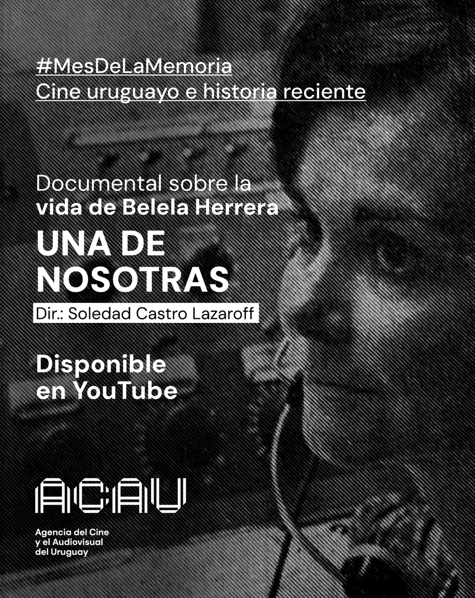 En el marco del ciclo "Cine uruguayo e historia reciente" por mayo, #mesdelamemoria, homenajeamos a Belela Herrera disponibilizando en el canal de YouTube de ACAU el documental "Una de nosotras" (2019), dirigido por Soledad Castro Lazaroff y producido por Guazú Media. 👇