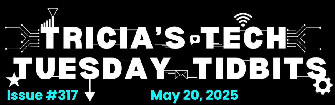 Issue #317 of Tricia's #TechTuesdayTidbits - mailchi.mp/a9fbd71e3237/i…