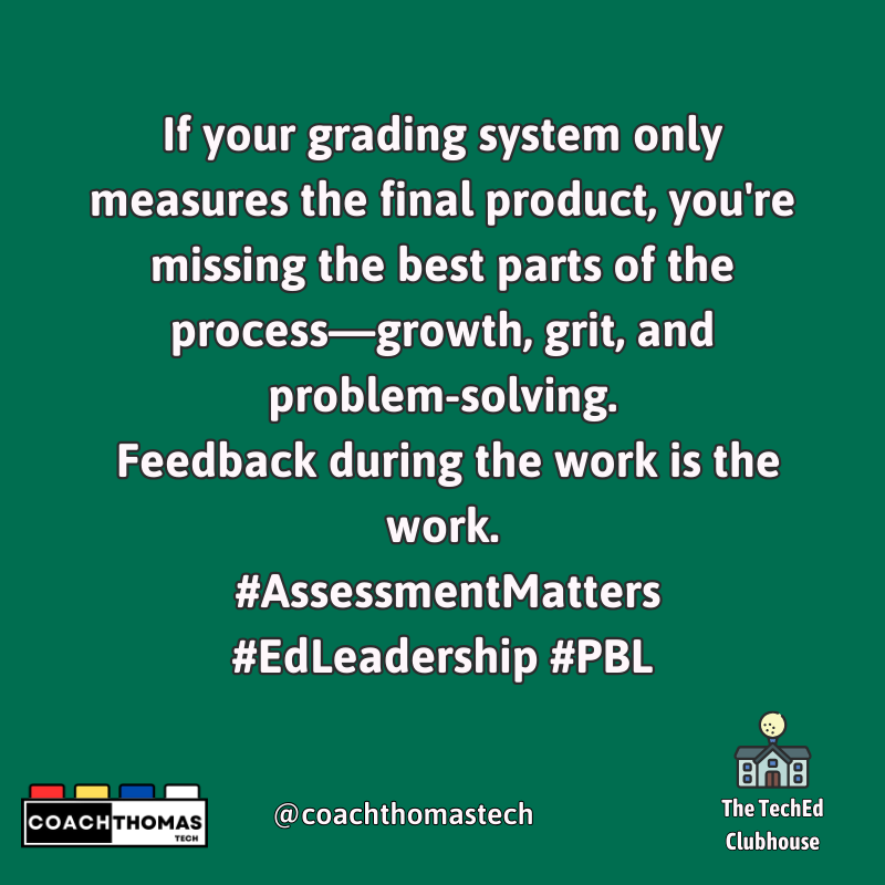 coachthomastech's tweet image. If your grading system only measures the final product, you're missing the best parts of the process—growth, grit, and problem-solving.
 Feedback during the work is the work.
#AssessmentMatters #EdLeadership #PBL