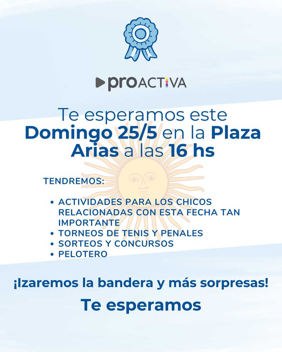 __Proactiva's tweet photo. Vení a festejar el 25 de mayo con nosotros!

Este domingo a las 16 nos encontramos en Plaza Arias para celebrar la patria en familia. Vamos a tener juegos, actividades, concursos y alzaremos nuestra bandera bien alto 🇦🇷

📌 Dónde: Carlos Gardel 1301
 ☔ Se suspende por lluvia https://t.co/y02PaS73Lt