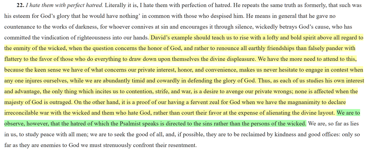 John Calvin on imprecatory psalm 139

"I hate them with complete hatred;
    I count them my enemies."

"We are to  observe, however, that the hatred of which the Psalmist speaks is directed to the sins rather than the persons of the wicked."