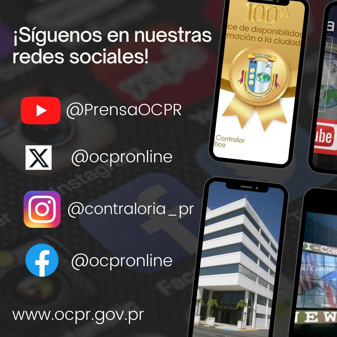 ¡Síguenos en nuestras redes sociales!
Oficina del Contralor de Puerto Rico

#ocpronline #contraloria_pr @prensaocpr #redessociales #ocprinforma