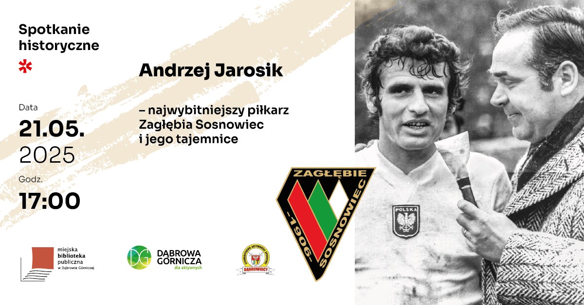 Zapraszamy na wyjątkowe spotkanie historyczne!
Andrzej Jarosik - najwybitniejszy piłkarz Zagłębia Sosnowiec i jego tajemnice ⚽️

📍 Miejska Biblioteka Publiczna w Dąbrowie Górniczej
📅 21 maja (środa)
⏰ 17:00

WSTĘP WOLNY 🎟️ tiny.pl/dqby3dm2