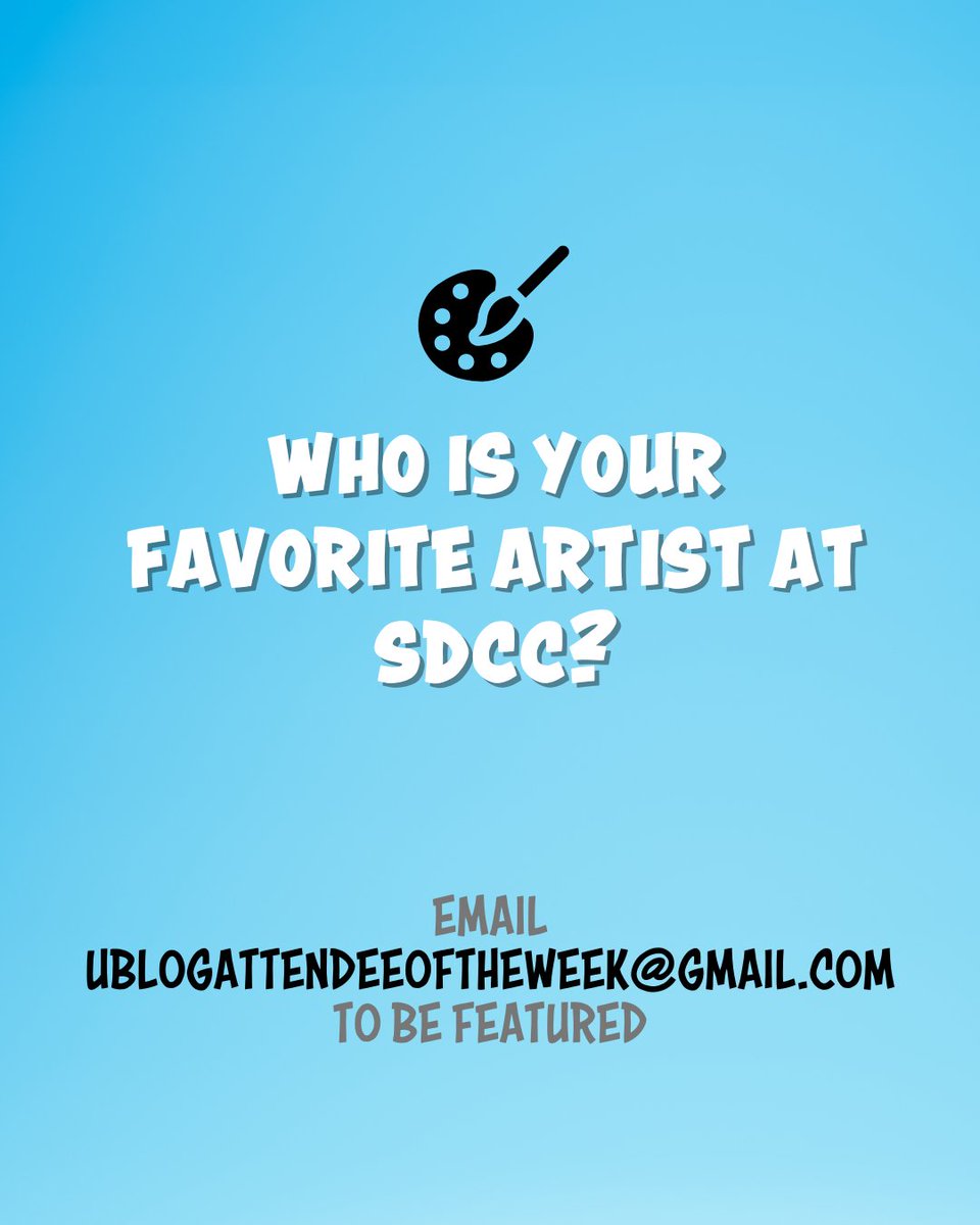 Do you have a favorite artist at #SDCC? We want to know!

Today is the last day to submit for this week's #AttendeeQuestionOfTheWeek! Email your responses with your name, location, and a photo to ublogattendeeoftheweek@gmail.com
