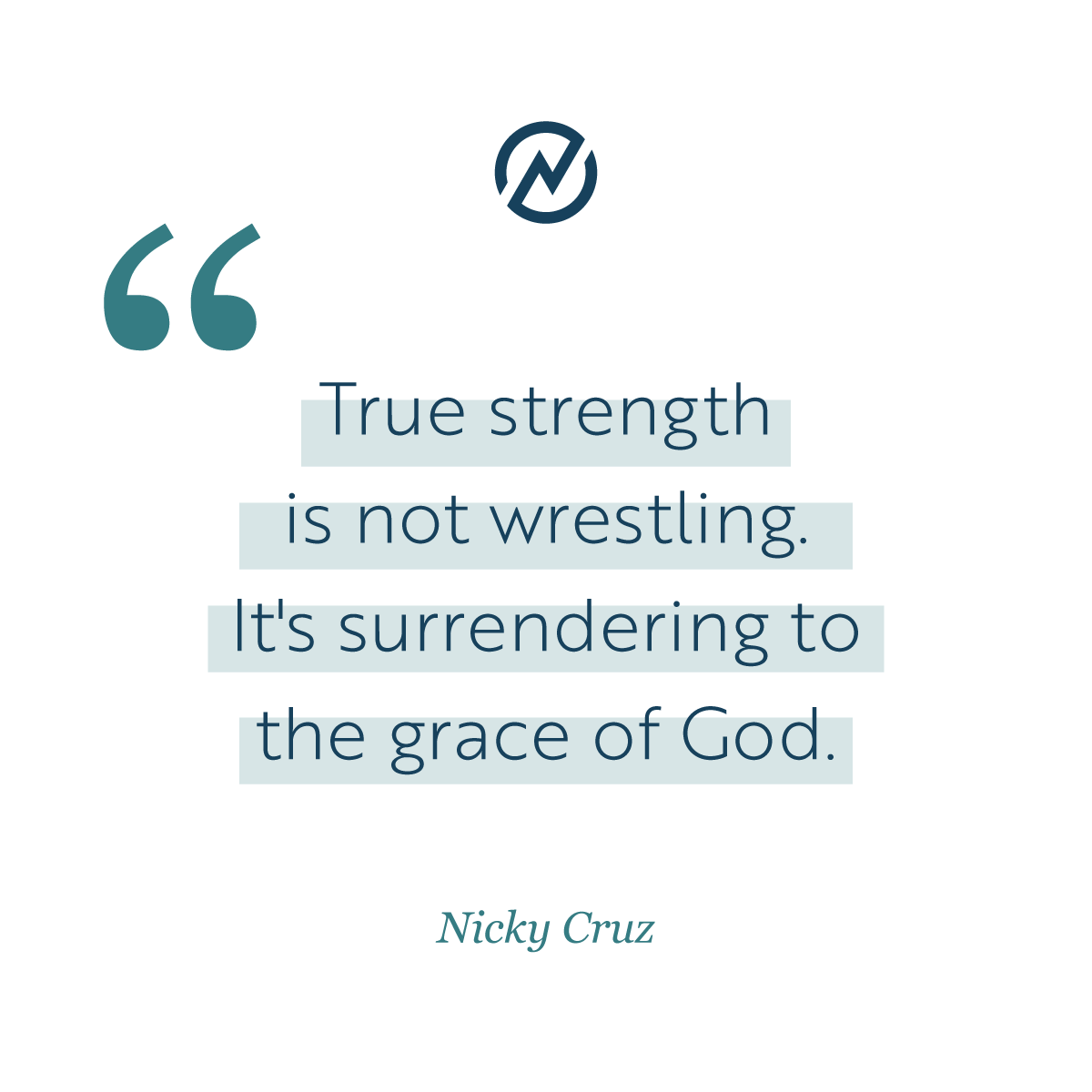 A truth that those who have experienced it can testify to. There is a strength and confidence that only comes when we've surrendered to the grace of God. We realize all of our running and wrestling was really fear and weakness in disguise.
