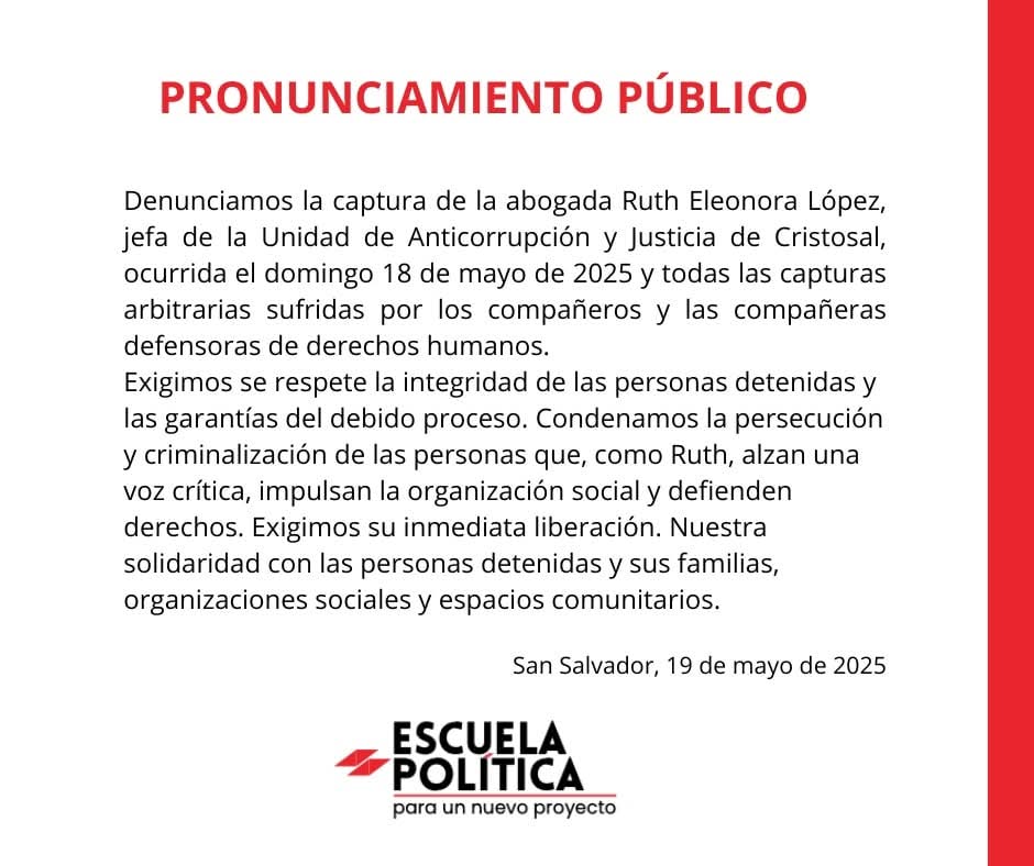 Escuela Política se pronuncia ante la detención arbitraria de la defensora de derechos humanos y jefa de la Unidad Anticorrupción y Justicia de Cristosal, Ruth Eleonora López, y reitera su denuncia a la criminalización de las voces críticas.