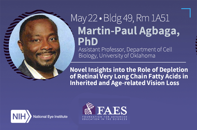 Intramural research seminar <a href="/NatEyeInstitute/">NEI</a>: Thurs, May 22 (12 ET) 

Martin-Paul Agbaga presents: Novel insights into the role of depletion of retinal very long chain fatty acids in inherited and age-related vision loss <a href="/UofOklahoma/">University of Oklahoma</a>

Details: brnw.ch/21wSNb6