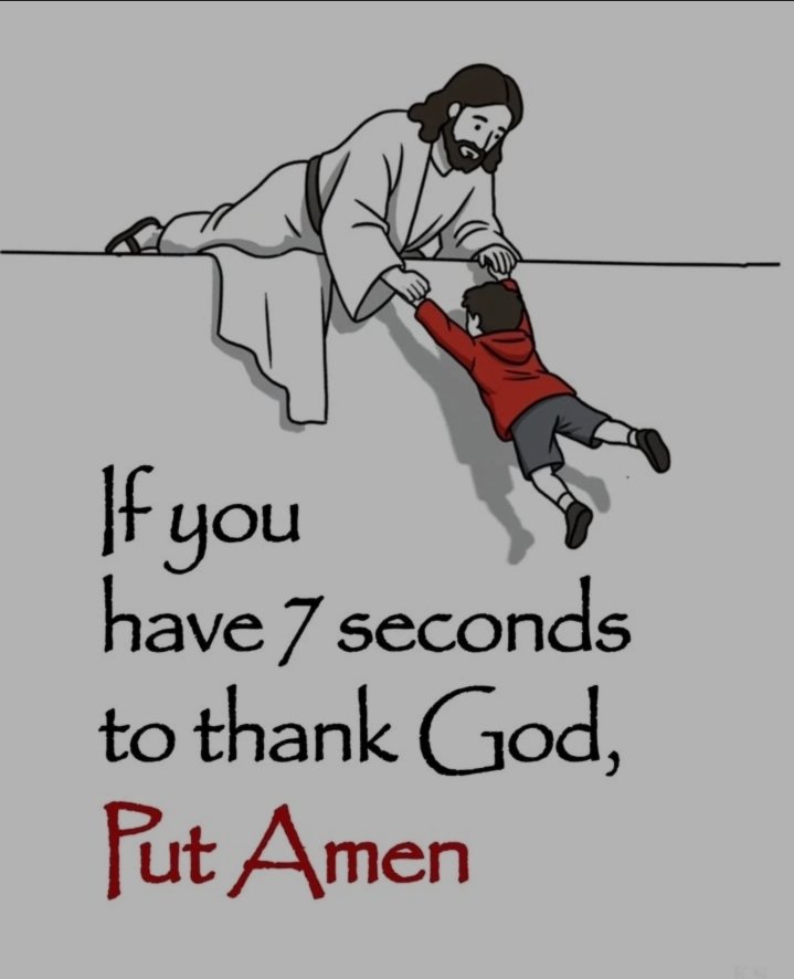 If you have 7 seconds to thank God,

put Amen 🙏