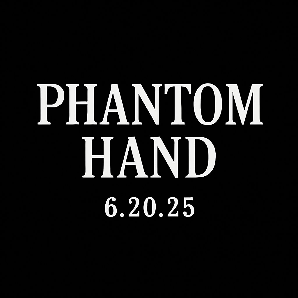 NEW SINGLE "Phantom Hand" drops June 20, 2025

Our latest track Phantom Hand hits all major streaming platforms at midnight on June 20th, 2025.

📍 Recorded with the legendary Grant McFarland &amp; Carson Slovak at Atrium Audio
