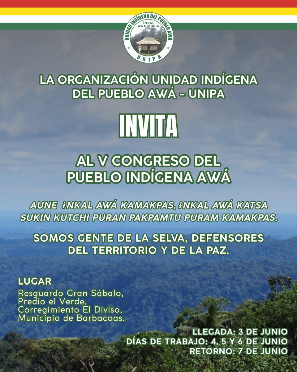 ¡Cordial invitación! 🌿

La Organización Unidad Indígena del Pueblo Awá - UNIPA invita a conmemorar 35 años de vida organizativa y resistencia en nuestro Quinto Congreso.

📣 Invitamos a todas las comunidades de los territorios ancestrales del Pueblo ɨnkal Awá.

✨ ¡TE ESPERAMOS!