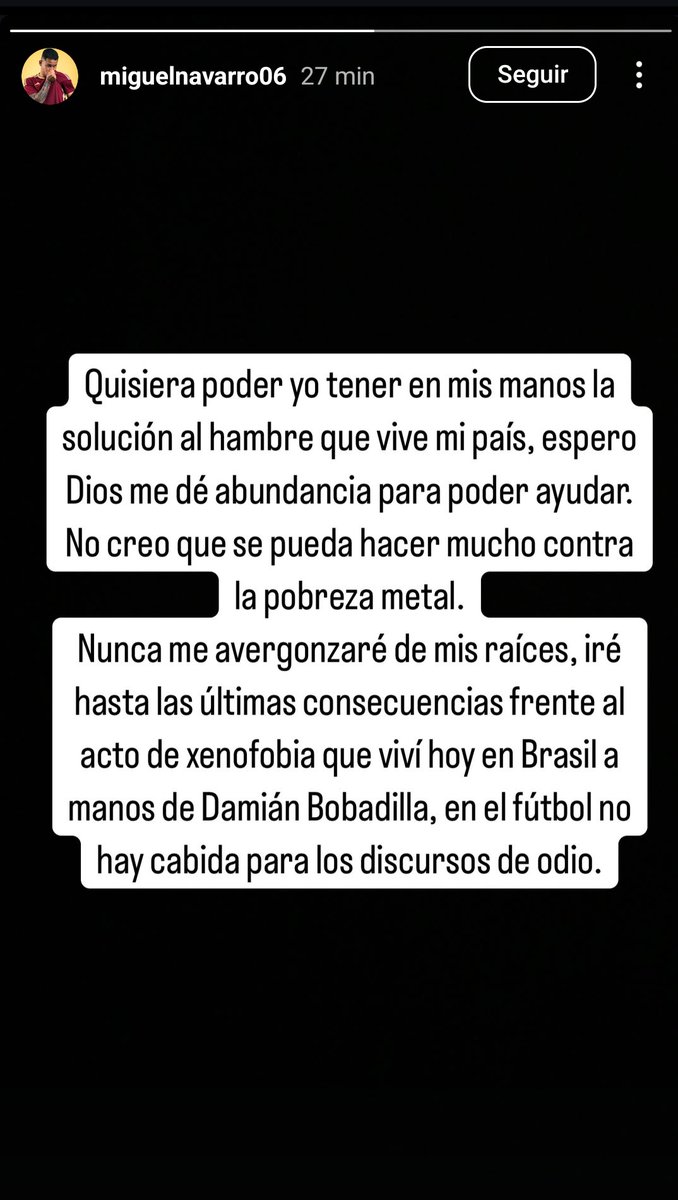 Varios periodistas de Brasil aseguran que Bobadilla le dijo a Miguel Navarro "Jodida Venezuela que se muere de hambre"

En esa línea, el lateral izquierdo vinotinto colocó esto en sus historias de Instagram