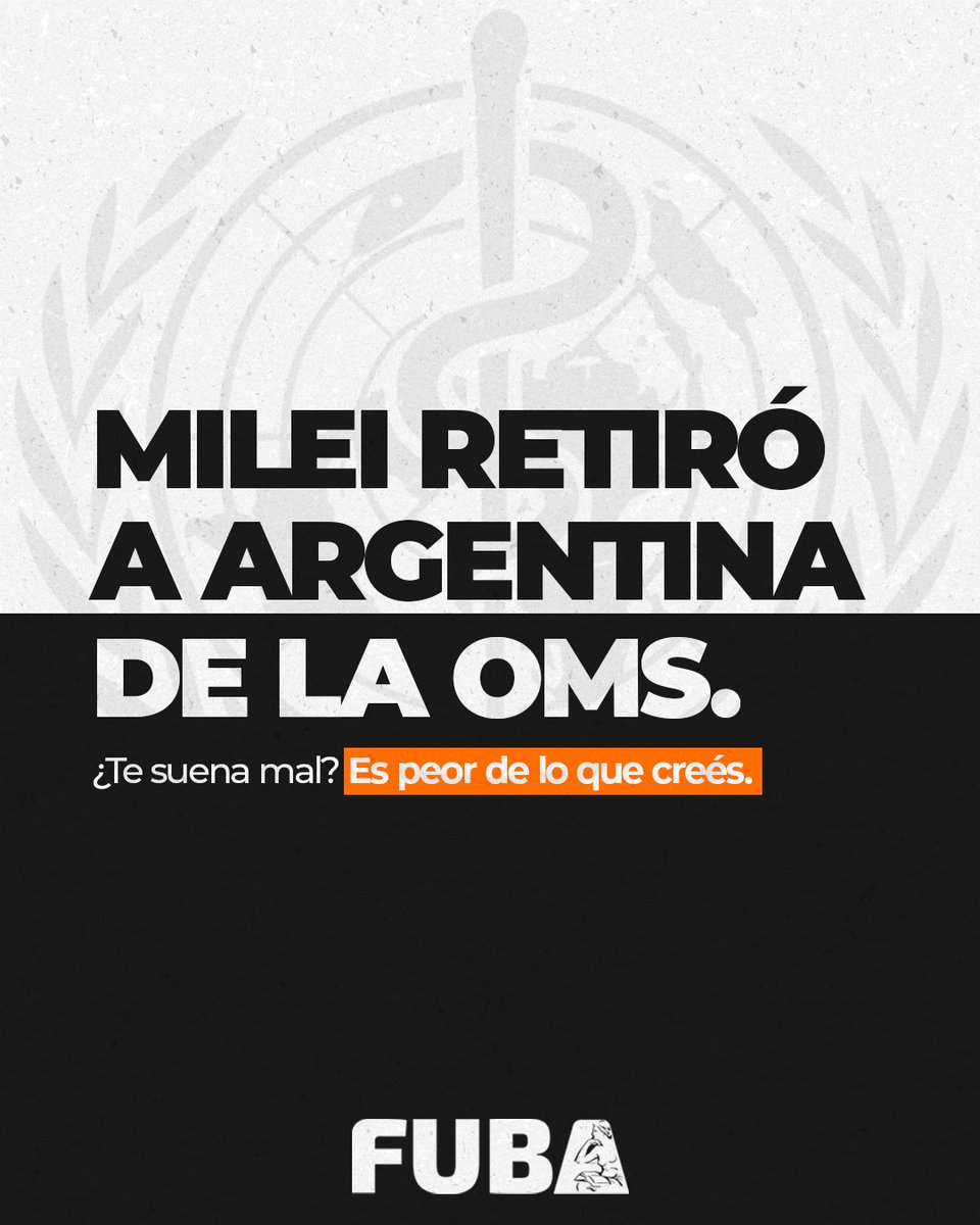 conduccionFUBA's tweet photo. MILEI RETIRÓ A ARGENTINA DE LA OMS

El gobierno justificó la salida con argumentos débiles, como diferencias durante la pandemia, alineándose con posturas políticas extremas como la de EE.UU. https://t.co/YJPC7swbYv