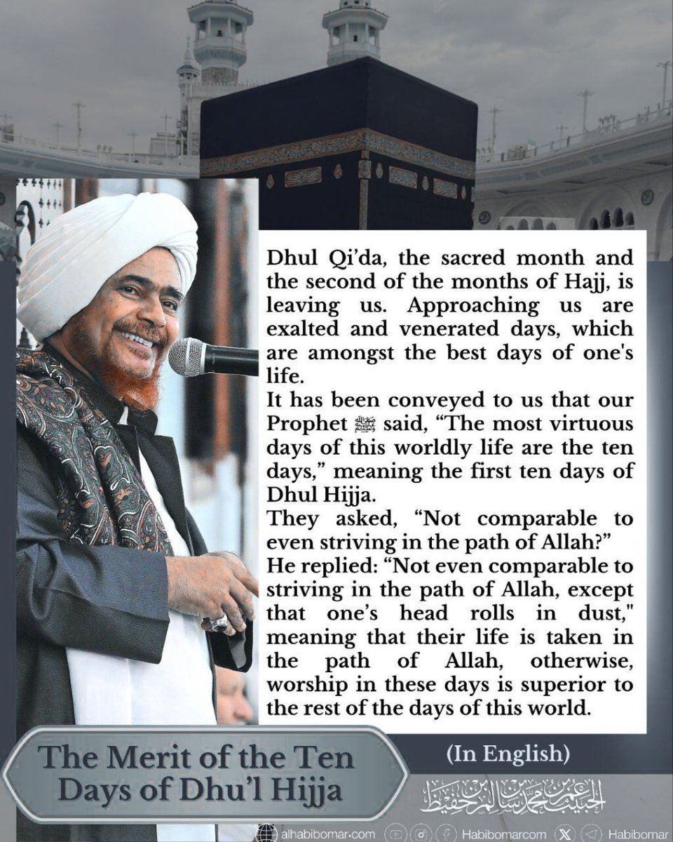 The Prophet ﷺ said: “The most virtuous days in this worldly life are the ten days,” referring to the first ten days of Dhul-Hijja.