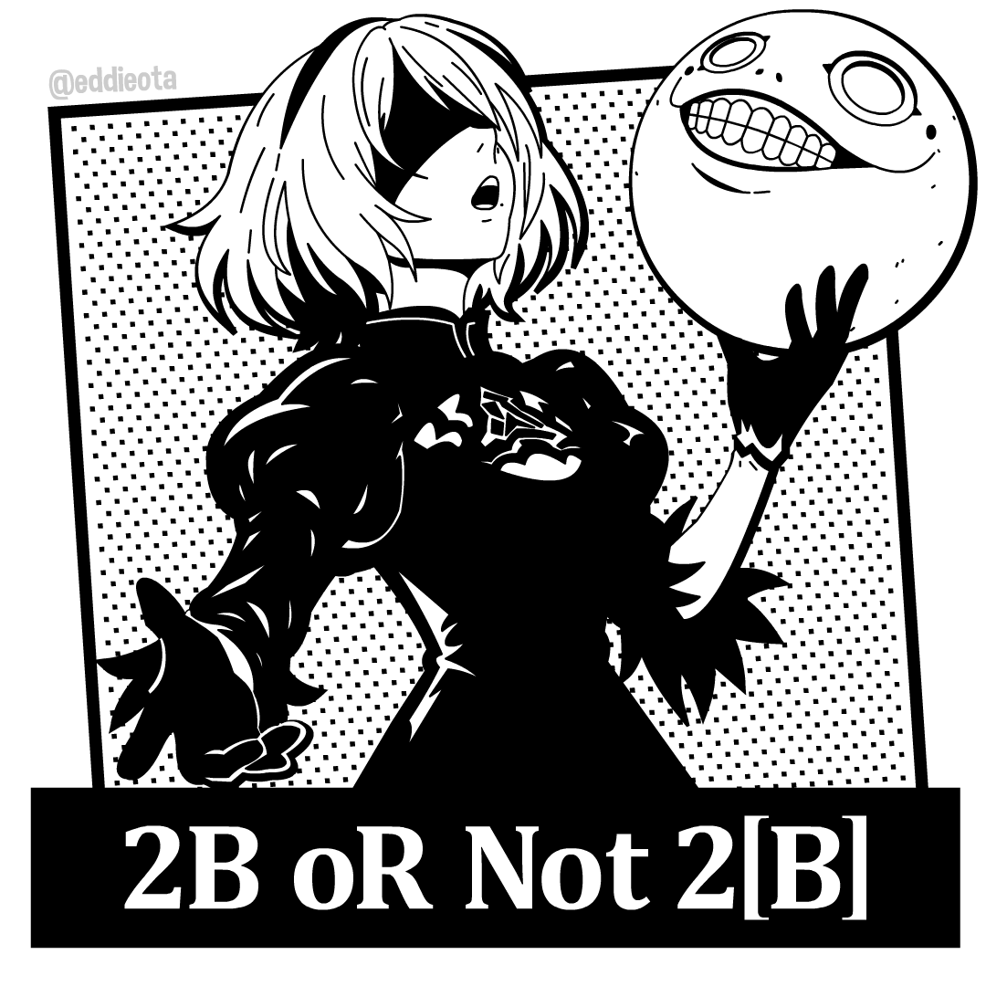 eddieota's tweet photo. 2B oR Not 2[B]? @yokotaro https://t.co/GQp5TVTyui