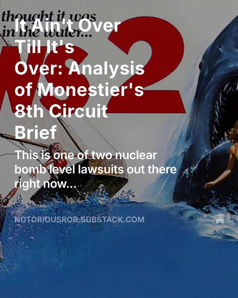 robhahn's tweet photo. [VIP] It Ain’t Over Till It’s Over: Analysis of Monestier’s 8th Circuit Brief. Subscribers Only.

I look at the brief from one of two nuclear-bomb level lawsuits out there right now for the residential real estate industry.

https://t.co/iy87ZDAF4A https://t.co/NFPho1gywE