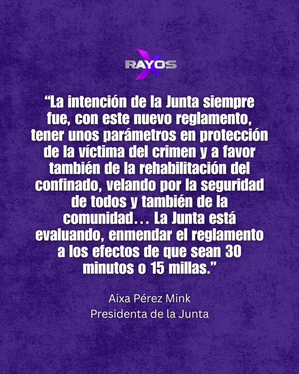La presidenta de la Junta de Libertad Bajo Palabra admitió que la distancia mínima debe ser de 30 minutos, no 30 millas como dice el reglamento. A Rayos X dijo que fue un error involuntario y que el reglamento será enmendado próximamente. #RayosX