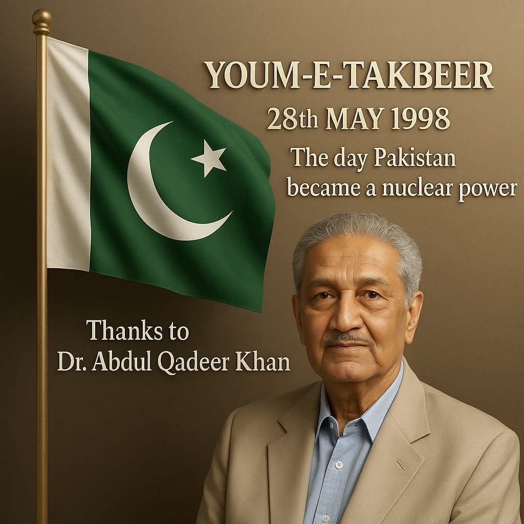 MUPaShaa's tweet photo. Happy Youm-e-Takbeer to all of you

Indeed, May 28, 1998 marks a historic day when Pakistan became the first Muslim nuclear power, responding to regional threats and asserting its sovereignty and defense capability. The name Dr. Abdul Qadeer Khan (AQK) https://t.co/0CIFcq6lHi