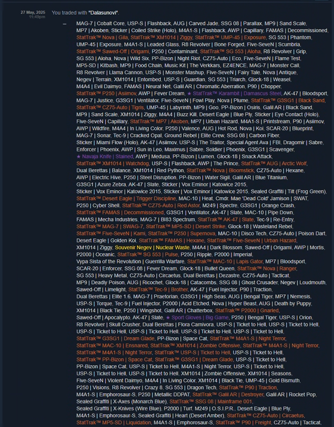 one of my dear friends got "FACEIT group" scammed off of ₤20,000 of skins. many of them were nice collectible pieces, including a #2 float knife and some skins previousely owned by Sparkles

ofc Valve doesn't revert trades so all I ask you for is to report the fսckеr

link below