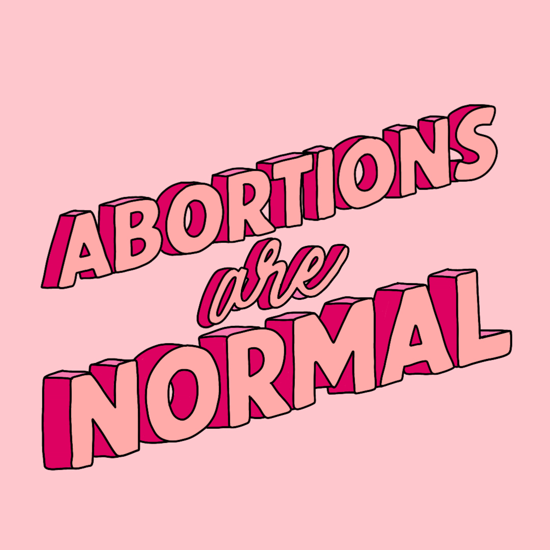 Abortions are completely NORMAL 💕 #AbortionPositive