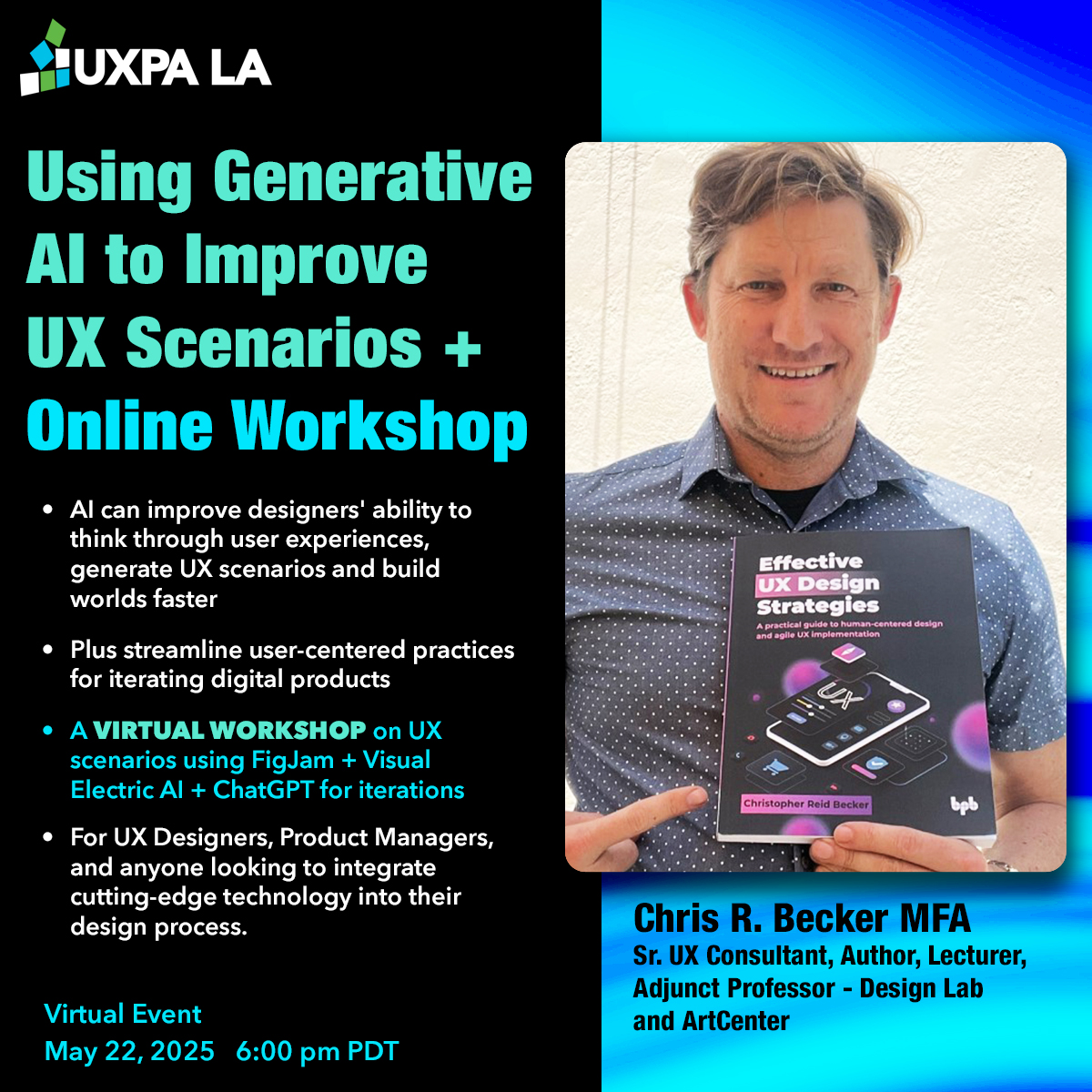 UXPA Los Angeles (UXPALA) is so proud to host Chris Becker, MFA for this exciting and interactive event THIS THURSDAY May 22nd, 2025. --> REGISTRATION: lu.ma/ia6uj3kx #GenerativeAI #UXUI #UserExperience #workshop #Webinar
