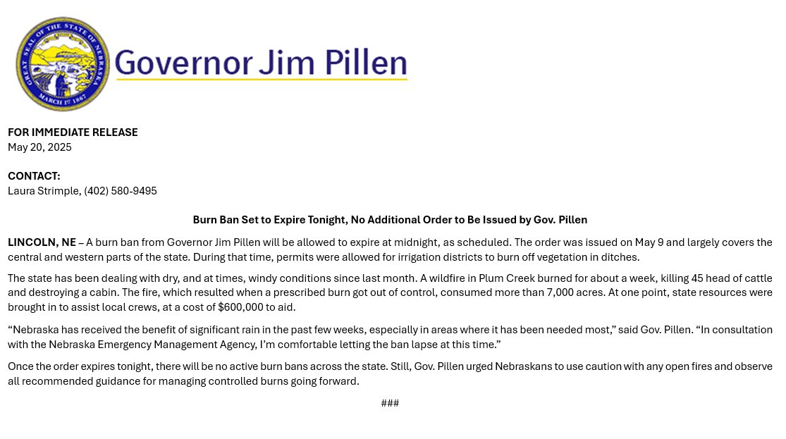 Once the order expires tonight, there will be no active burn bans across the state.

Governor Pillen still urges Nebraskans to use caution with any open fires and observe all recommended guidance for managing controlled burns going forward.

🔗nema.nebraska.gov/articles.php?n…