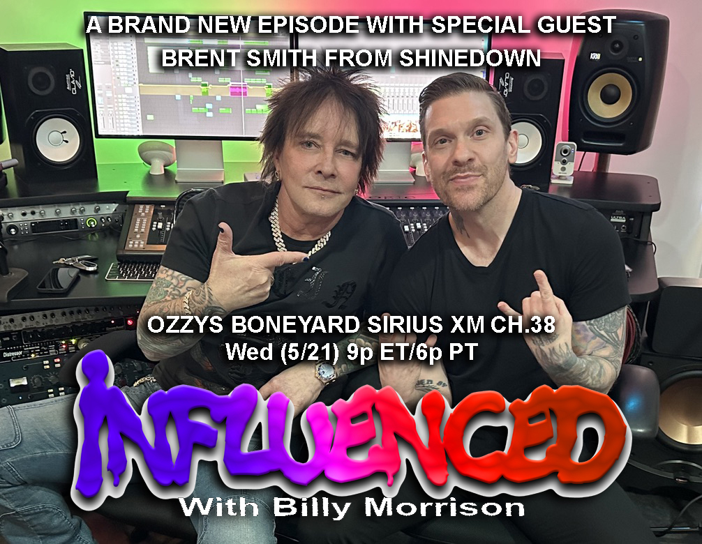 BILLY MORRISON (@billymorrison) on Twitter photo A brand new episode of INFLUENCED with <a href="/BillyMorrison/">BILLY MORRISON</a> airs Wed (5/21)Â 9p ET/6p PT on <a href="/OzzysBoneyard/">Ozzy's Boneyard</a> <a href="/SIRIUSXM/">SiriusXM</a> Channel 38 with special guest <a href="/TheBrentSmith/">Brent Smith</a> from <a href="/Shinedown/">SHINEDOWN</a> - Billy chats with Brent about musical influences, career-defining moments, new album, and more. A brand new episode of INFLUENCED with <a href="/BillyMorrison/">BILLY MORRISON</a> airs Wed (5/21)Â 9p ET/6p PT on <a href="/OzzysBoneyard/">Ozzy's Boneyard</a> <a href="/SIRIUSXM/">SiriusXM</a> Channel 38 with special guest <a href="/TheBrentSmith/">Brent Smith</a> from <a href="/Shinedown/">SHINEDOWN</a> - Billy chats with Brent about musical influences, career-defining moments, new album, and more.