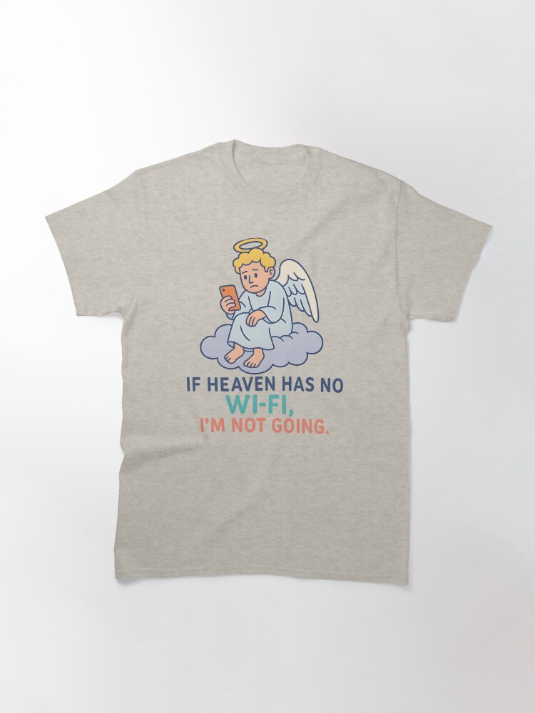 Maximilian2878's tweet image. Heaven's cool and all, but... no Wi-Fi? I’m not going.
👼📵
New cartoon design live now — for all of us stuck buffering through life.
🎨 Get it on redbubble.com/shop/ap/170822…
#funnytshirt #wifiaddict #digitalhumor #angeljokes #sarcasticstyle #RedbubbleArtist