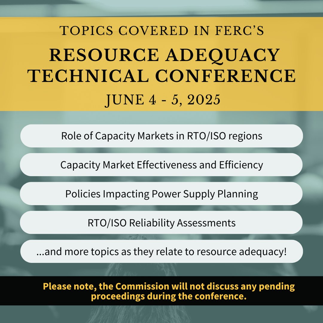 Don’t miss out on your chance to hear energy experts discuss the challenge of resource adequacy in RTO/ISO regions during <a href="/FERC/">@FERC</a>'s  technical conference next month!  🔌💡

Read more about the conference here: shorturl.at/bjBW1