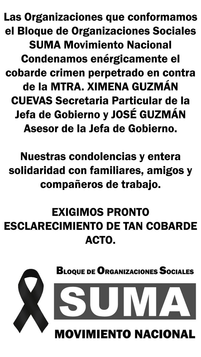 BOSSumaMN's tweet photo. Condenamos enérgicamente el cobarde crimen perpetrado en contra de la Mtra. Ximena Guzmán Cuevas y José Muñóz, Secretaria y Asesor de la Jefa de Gobierno @ClaraBrugadaM

Nuestras condolencias y solidaridad con familiares y amigos.

EXIGIMOS LA DETENCIÓN DE LOS RESPONSABLES. https://t.co/Fiuhu0YNOZ