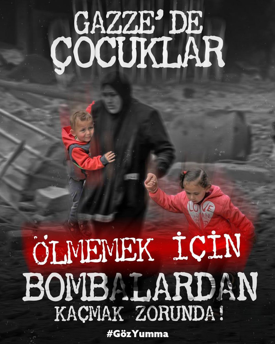 Gazze’de çoçuklar ölmemek için bombalardan kaçmak zorunda!
#GözYumma