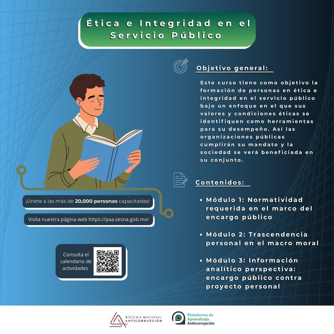 Te invitamos a conocer el curso Ética e Integridad en el Servicio Público de la Plataforma de Aprendizaje Anticorrupción (#PAA) del SNA. 

Este tiene como propósito orientar el conocimiento de las personas dedicadas al servicio público con un enfoque de valores y la