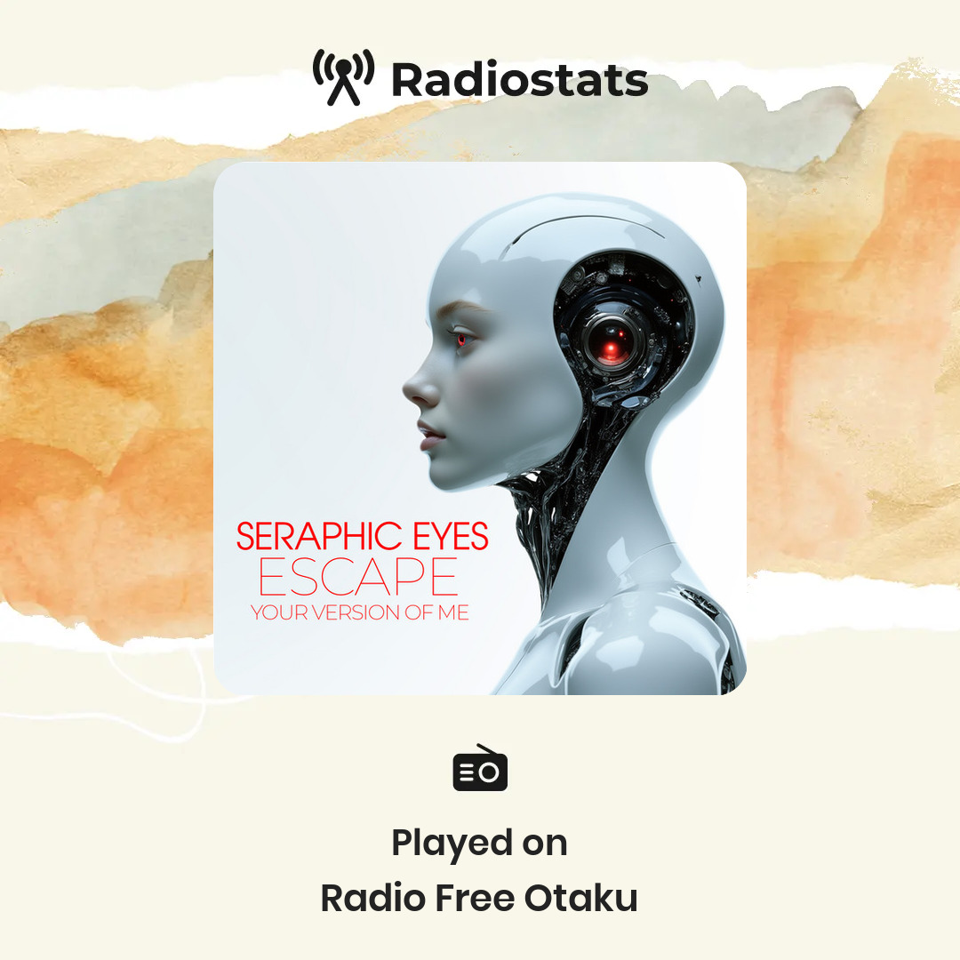 <a href="/SeraphicEyesR/">✰ Sєяαρнιc♬Eуєѕ ✰</a> Wow!! Just saw that "Escape Your Version of Me" was played on Radio Free Otaku in Wilmington, USA!