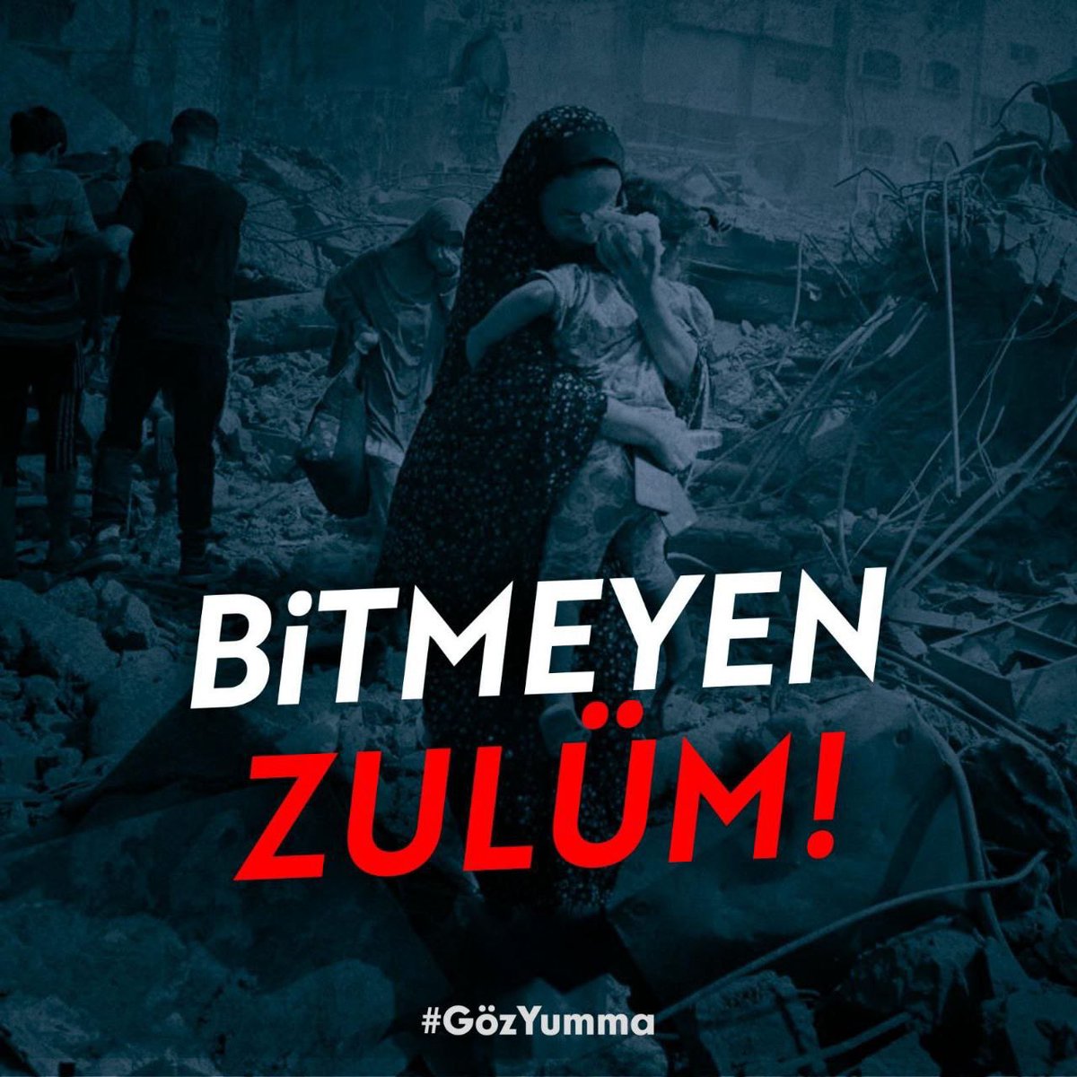 Bitmeyen zulüm!
#GözYumma