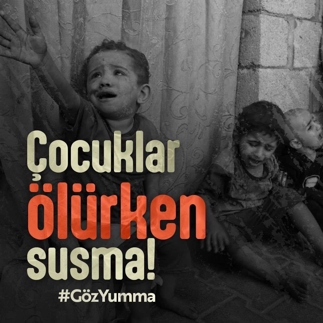 Çocuklar ölürken susma!

#GözYumma