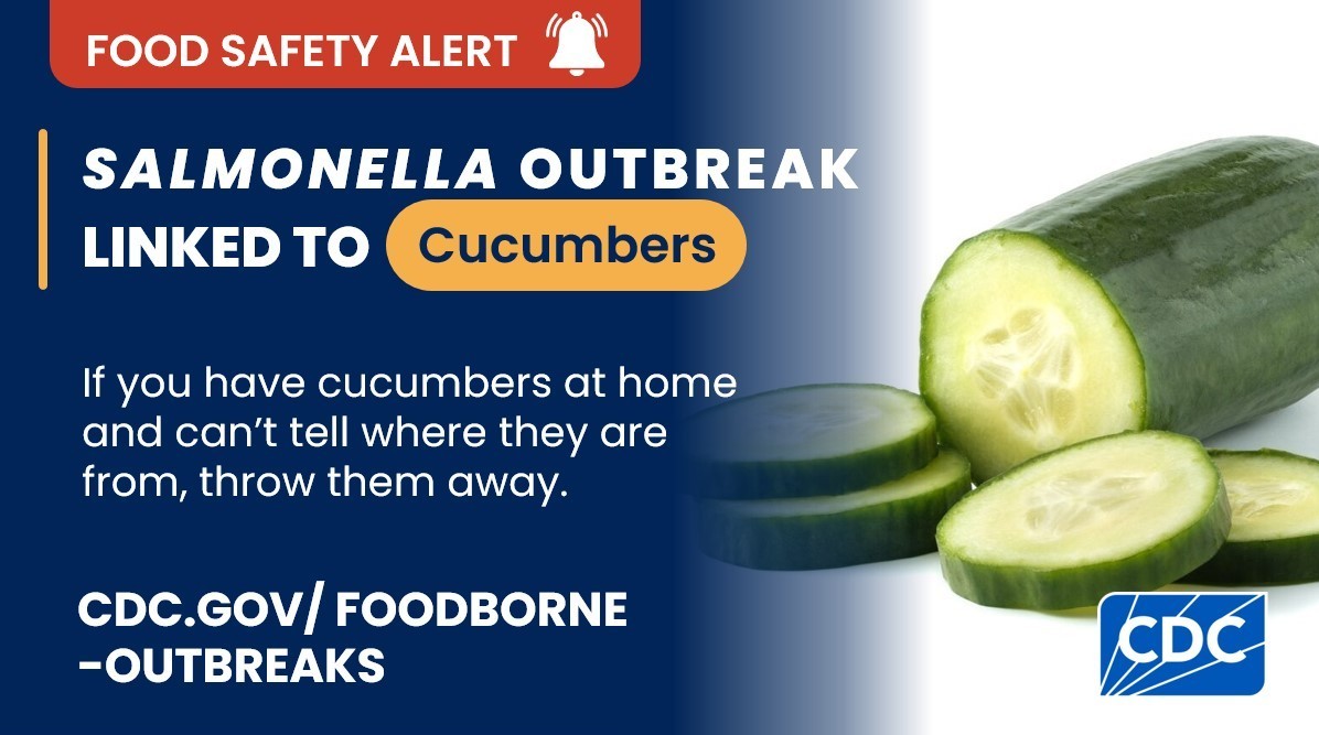 Salmonella Outbreak: 26 people were sick in 15 states with 9 hospitalizations. Cucumbers may have been sold individually or in smaller packages. The types could be labeled as “supers,” “selects,” or “plains.” 

See the notice for full details: bit.ly/3SdEoRh
