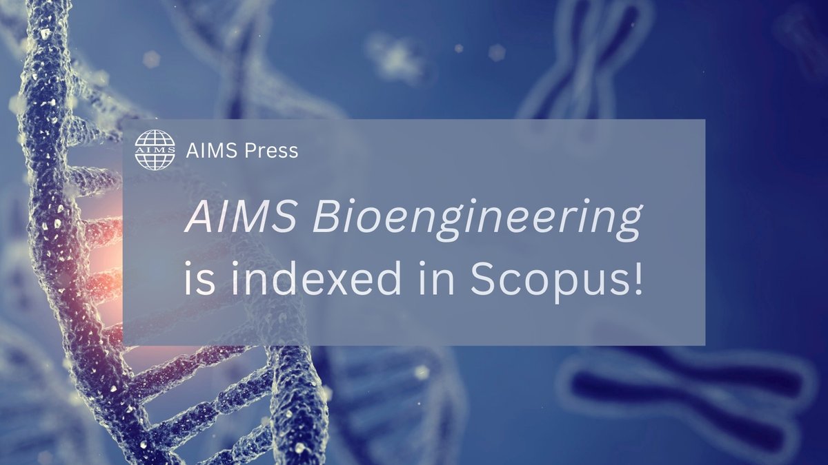 AIMS Press (@aimspressoa) on Twitter photo We are delighted to share that our journal AIMS Bioengineering is now indexed in Scopus!
Learn more about the journal's scope, how to submit your article, and keep an eye on upcoming special issues: aimspress.com/journal/aimsboa We are delighted to share that our journal AIMS Bioengineering is now indexed in Scopus!
Learn more about the journal's scope, how to submit your article, and keep an eye on upcoming special issues: aimspress.com/journal/aimsboa