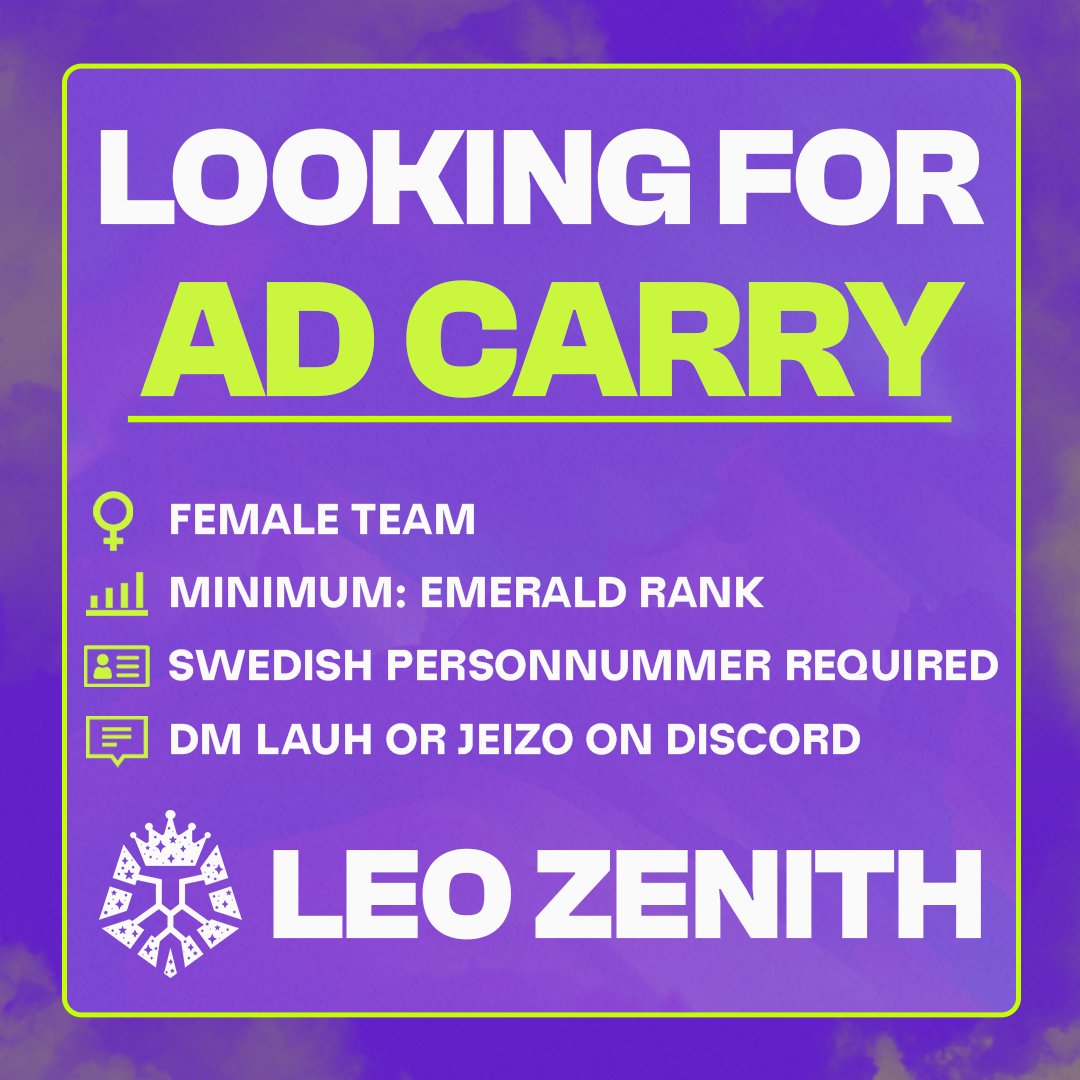 LEO Zenith (@leozenith_) on Twitter photo LEO Zenith is looking for an AD Carry! 💜
We're a female LoL team under <a href="/LundEsports/">LEO - Lund Esports Organization</a> 👇
🏹 Main ADC
📈 Emerald+ (team avg: High E–DIA)
📅 Play SOL & female tourneys
📊 Scrim/VODs 2x/week
📑 Have personr./samordningsnr.
DM <a href="/Jeizo/">Josefine Cornland</a> or <a href="/Lauhx3/">Lauh</a> on discord 💌
💟 Likes & 🔁 RTs 🫶 LEO Zenith is looking for an AD Carry! 💜
We're a female LoL team under <a href="/LundEsports/">LEO - Lund Esports Organization</a> 👇
🏹 Main ADC
📈 Emerald+ (team avg: High E–DIA)
📅 Play SOL & female tourneys
📊 Scrim/VODs 2x/week
📑 Have personr./samordningsnr.
DM <a href="/Jeizo/">Josefine Cornland</a> or <a href="/Lauhx3/">Lauh</a> on discord 💌
💟 Likes & 🔁 RTs 🫶