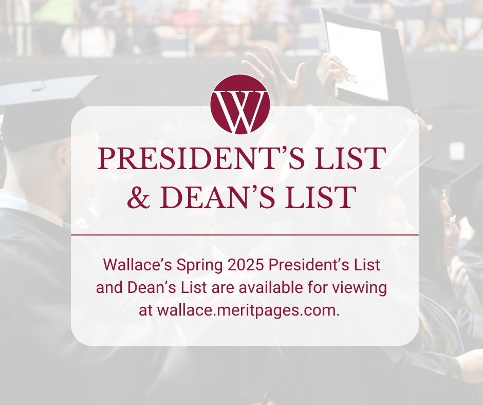 Wallace is proud to announce the President’s and Dean’s Lists for the Spring 2025 term! 👏 We celebrate your hard work, dedication, and academic excellence! 🏆

📲 View the full list of students here: wallace.meritpages.com