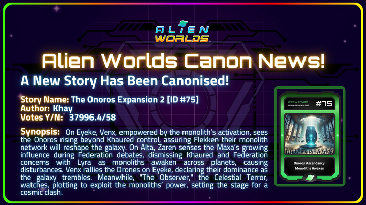 AlienWorlds's tweet photo. 📚 The Onoros Expansion 2 by Khay has officially been added to Alien Worlds lore!✨
As monoliths awaken across the planets, Venx rallies the Drones on Eyeke while Zaren navigates rising tensions on Alta. With power shifting and the Celestial Terror watching from the shadows, a galaxy-wide clash looms.

📖 Read The Onoros Expansion 2: https://t.co/CH0lr4vW1R

🗳️ Submit your own story or vote today: https://t.co/tWtm7ex7R4

#TokenizedLore #TLM #DAO #NFT