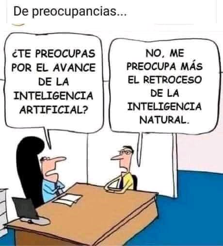 ¿Les preocupa más el avance de la inteligencia artificial o el retroceso de la inteligencia natural?