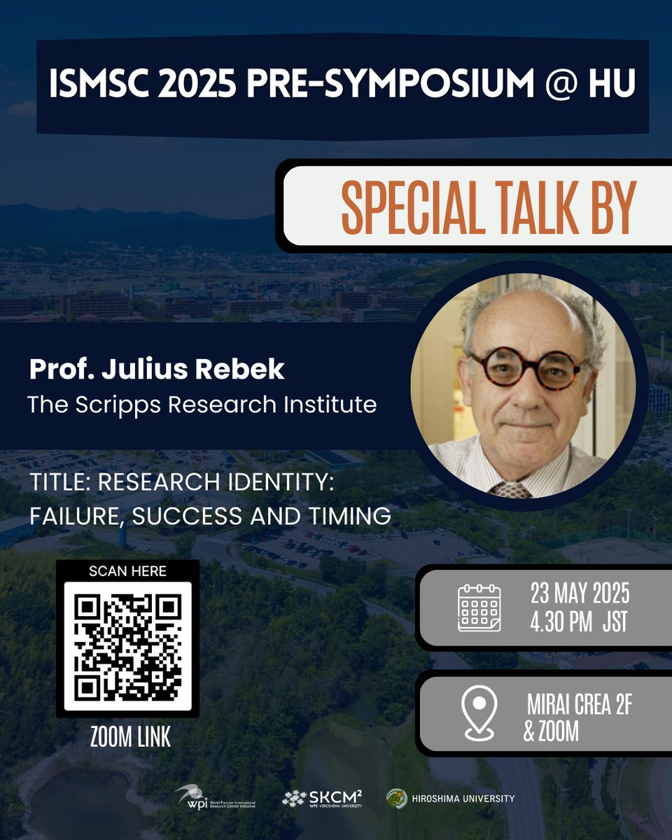 Don’t miss the opportunity to attend a special talk titled “Research Identity: Failure, Success, and Timing,” led by world-renowned researcher Prof. Julius Rebek on 23 May at 4:30 PM (JST). 
Join us in person at Mirai Crea, Hiroshima, or online via Zoom.
