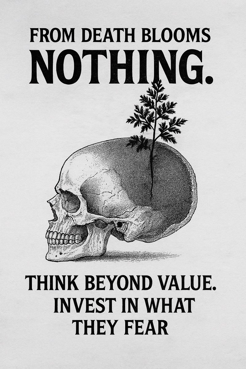 HippyXbt's tweet photo. They told you Nothing had no future. They tell you that you have no future..
But from death… it bloomed.

When value collapses, what remains?

NOTHING.

Think beyond value.
Invest in what they fear.

#BelieveInNothing #DeathOfFiat #NothingIsComing https://t.co/eQeCf1WQR6
