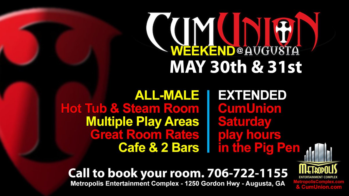 Are you ready for the next Augusta CumUnion weekend on May 30th &amp; 31st? Get your room reserved for this sell out event. Call to book. 706-722-1155
MetropolisComplex.com
CumUnion.com