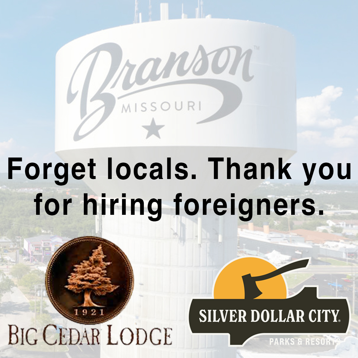 MayorOfBranson's tweet photo. Every single job that goes to an imported third-world worker is a job not going to someone living right here where that employment opportunity existed. 

As the mayor of Branson, I think that's terrific, because this town is stronger economically when fewer locals have jobs. https://t.co/Axk0zcCHoz